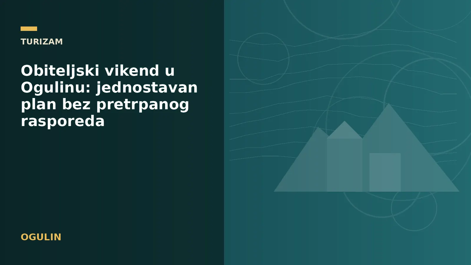 Obiteljski vikend u Ogulinu: jednostavan plan bez pretrpanog rasporeda